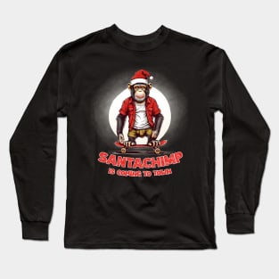 SantaChimp Is Coming To Town Long Sleeve T-Shirt